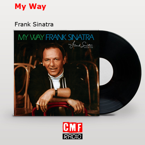 My Way – Frank Sinatra