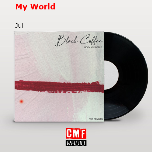 My World – Jul
