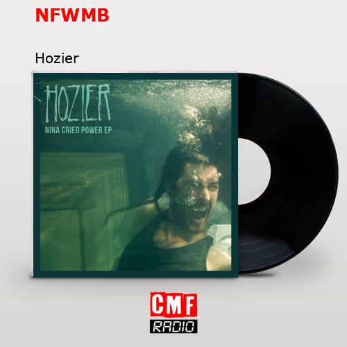 NFWMB – Hozier