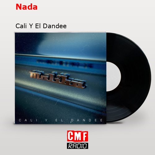 Nada – Cali Y El Dandee