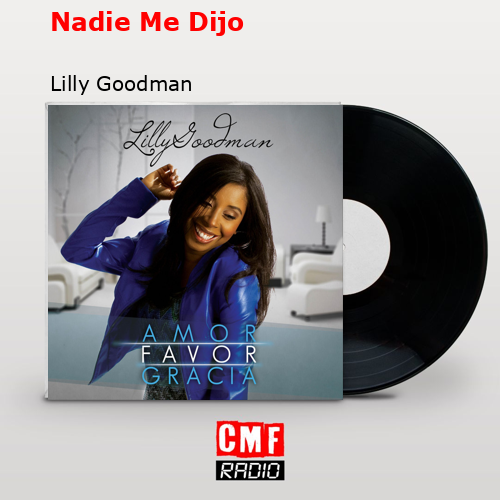 Nadie Me Dijo – Lilly Goodman