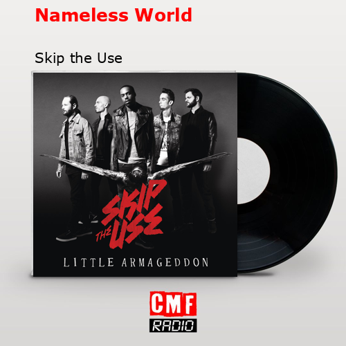 Nameless World – Skip the Use