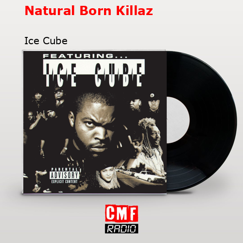 final cover Natural Born Killaz Ice Cube