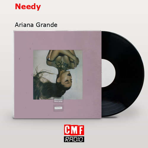 final cover Needy Ariana Grande