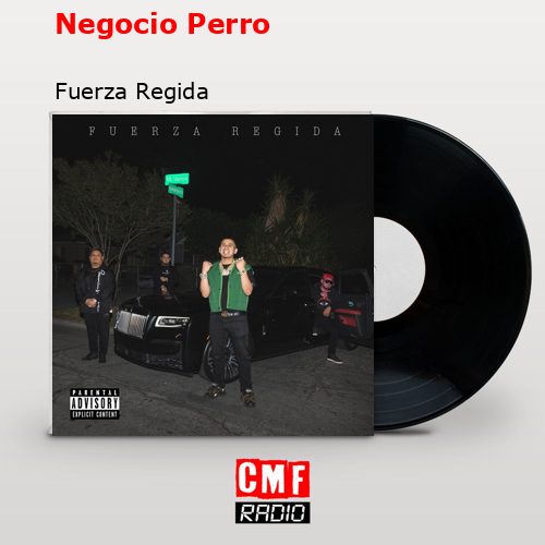 Negocio Perro – Fuerza Regida