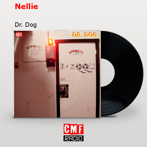 Nellie – Dr. Dog