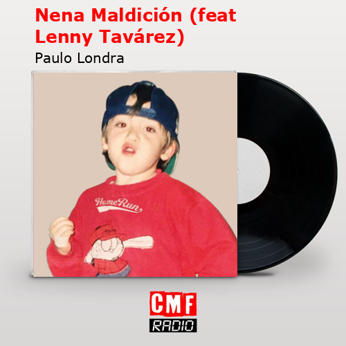 Nena Maldición (feat Lenny Tavárez) – Paulo Londra