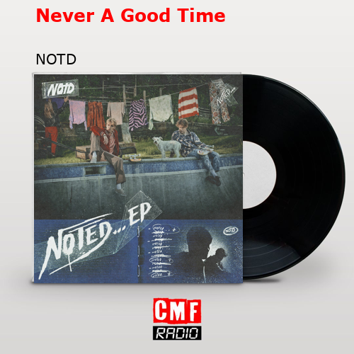 Never A Good Time – NOTD