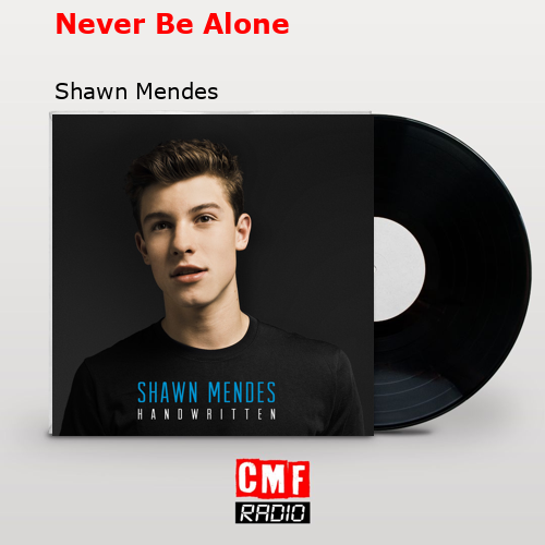 final cover Never Be Alone Shawn Mendes