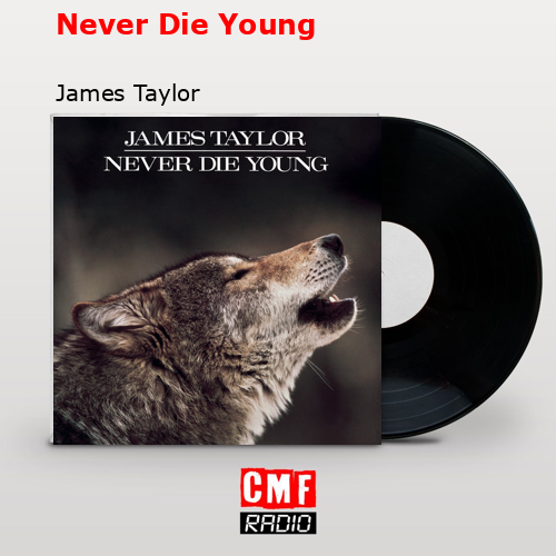 final cover Never Die Young James Taylor