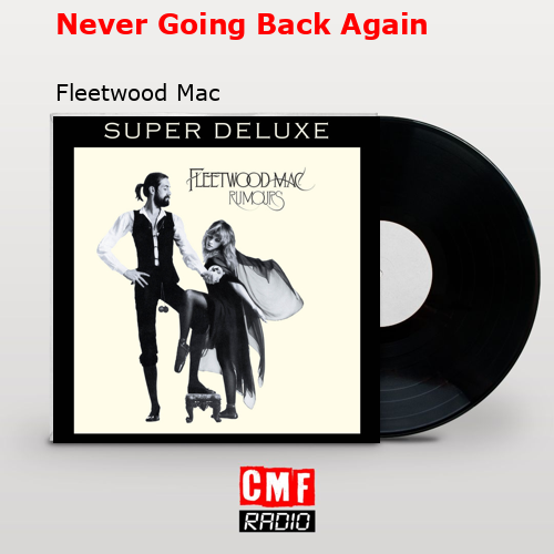 final cover Never Going Back Again Fleetwood Mac