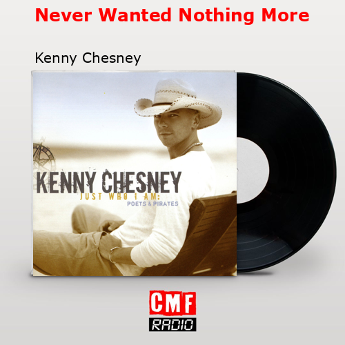 final cover Never Wanted Nothing More Kenny Chesney