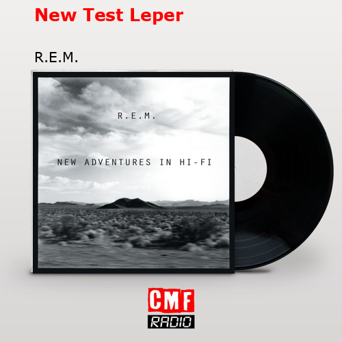 New Test Leper – R.E.M.