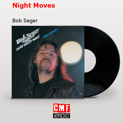 Night Moves – Bob Seger
