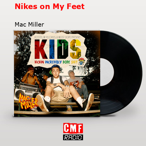final cover Nikes on My Feet Mac Miller