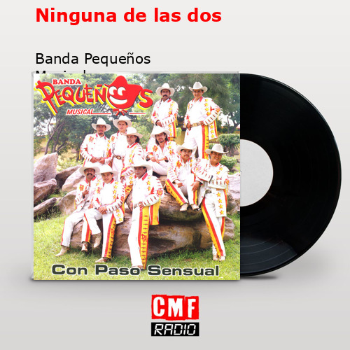 Ninguna de las dos – Banda Pequeños Musical