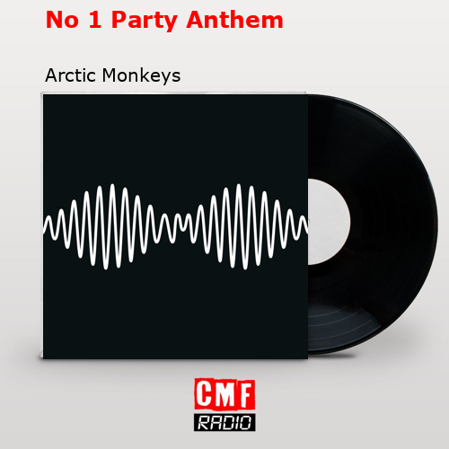 final cover No 1 Party Anthem Arctic Monkeys