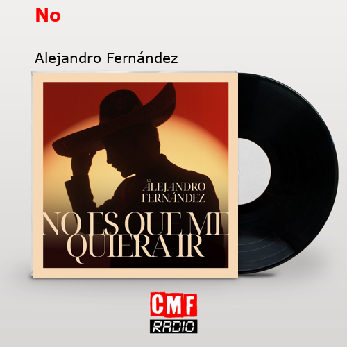 No – Alejandro Fernández