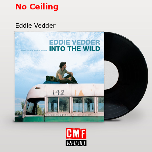 No Ceiling – Eddie Vedder