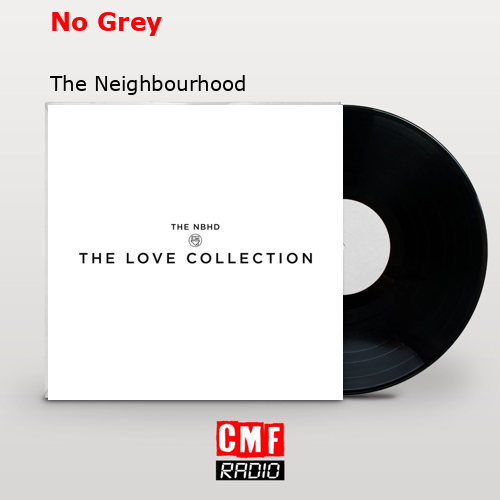 No Grey – The Neighbourhood