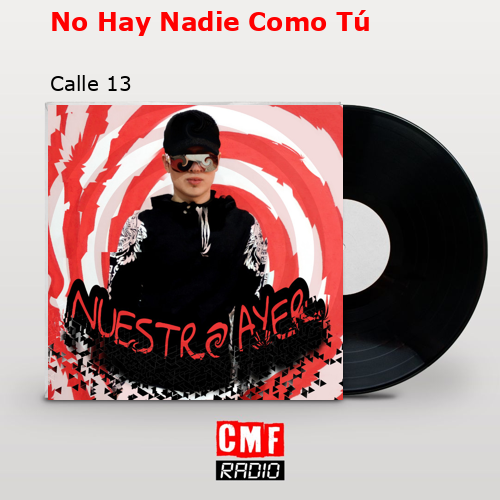 No Hay Nadie Como Tú – Calle 13