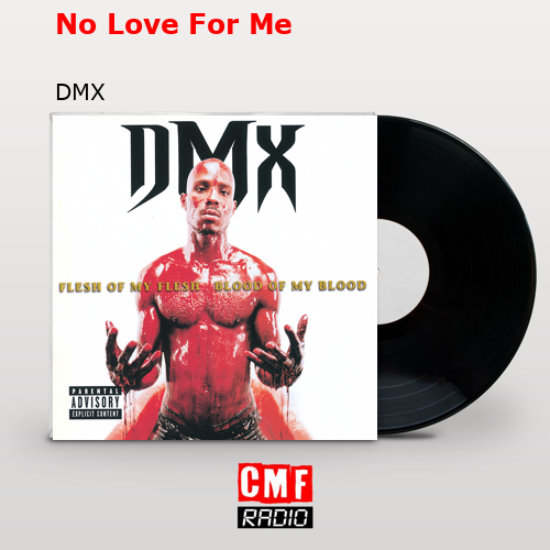No Love For Me – DMX
