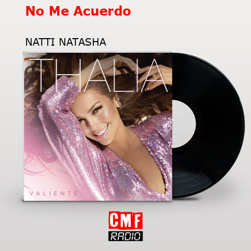 No Me Acuerdo – NATTI NATASHA