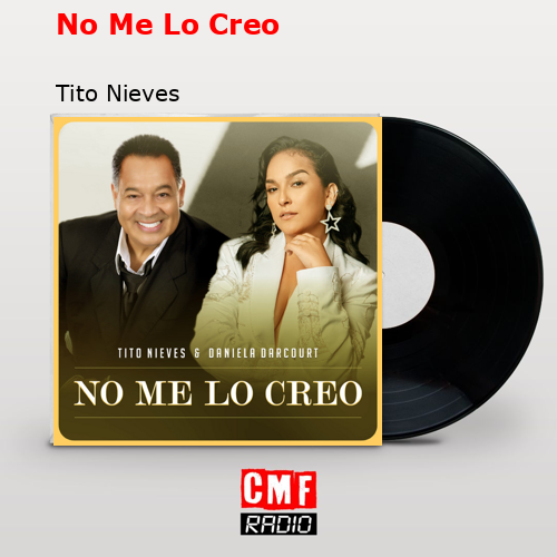 No Me Lo Creo – Tito Nieves