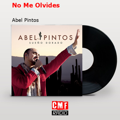 No Me Olvides – Abel Pintos