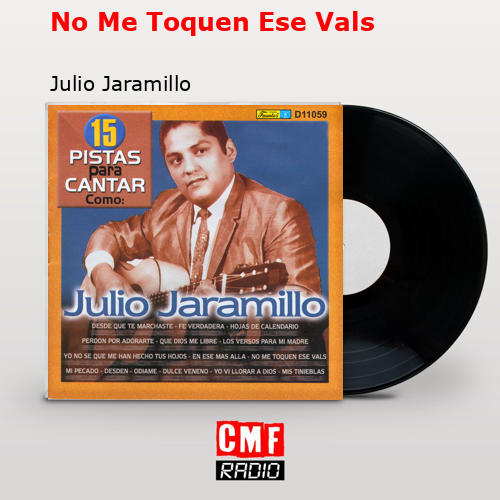 final cover No Me Toquen Ese Vals Julio Jaramillo