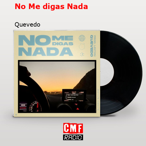 No Me digas Nada – Quevedo
