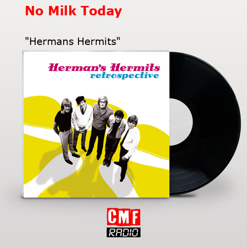 No Milk Today – «Hermans Hermits»