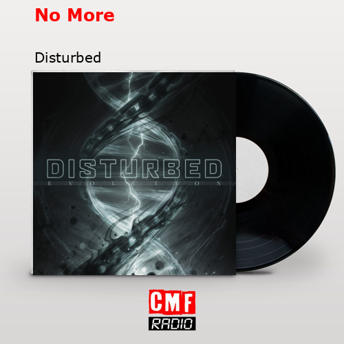 No More – Disturbed