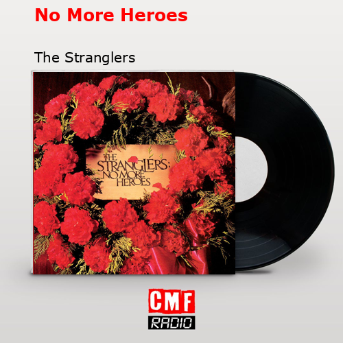 No More Heroes – The Stranglers