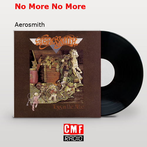No More No More – Aerosmith