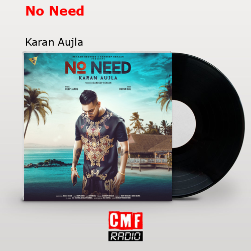 No Need – Karan Aujla