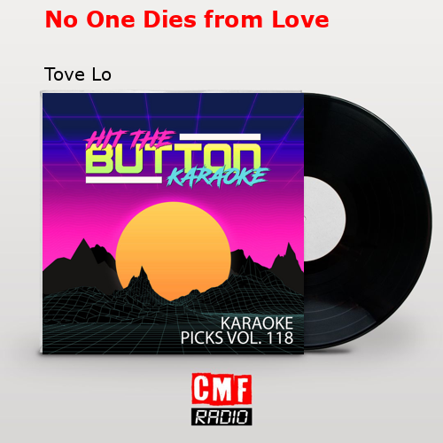 No One Dies from Love – Tove Lo
