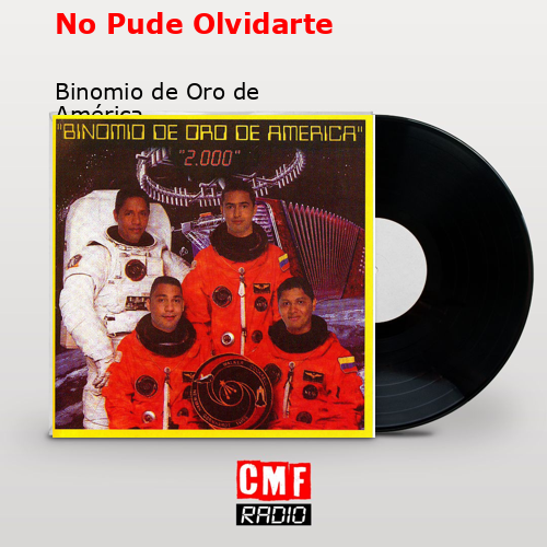 No Pude Olvidarte – Binomio de Oro de América