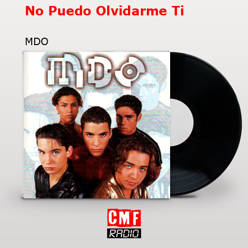 No Puedo Olvidarme Ti – MDO