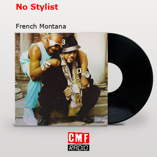 No Stylist – French Montana