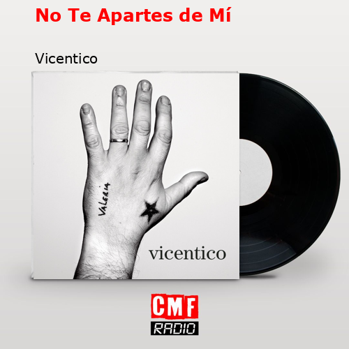 No Te Apartes de Mí – Vicentico