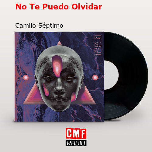 No Te Puedo Olvidar – Camilo Séptimo