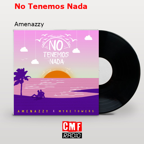 final cover No Tenemos Nada Amenazzy