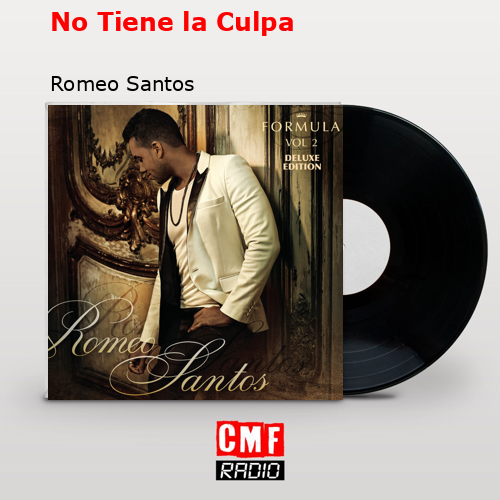 No Tiene la Culpa – Romeo Santos