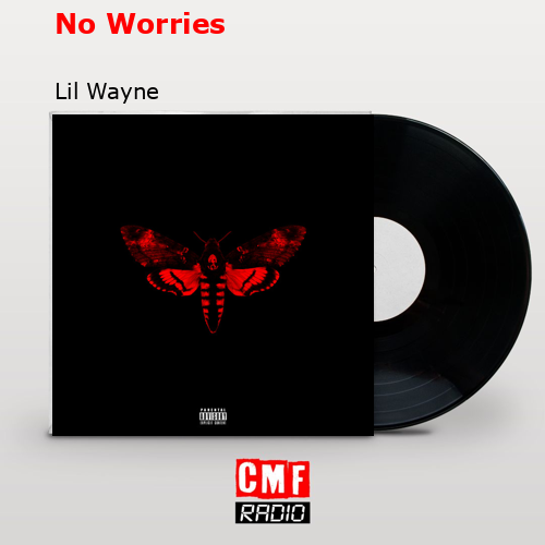No Worries – Lil Wayne