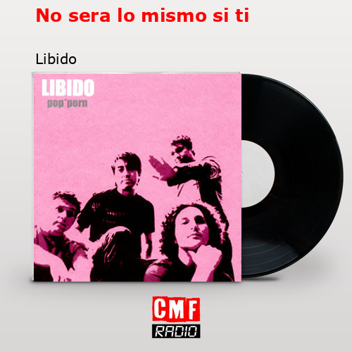 No sera lo mismo si ti – Libido