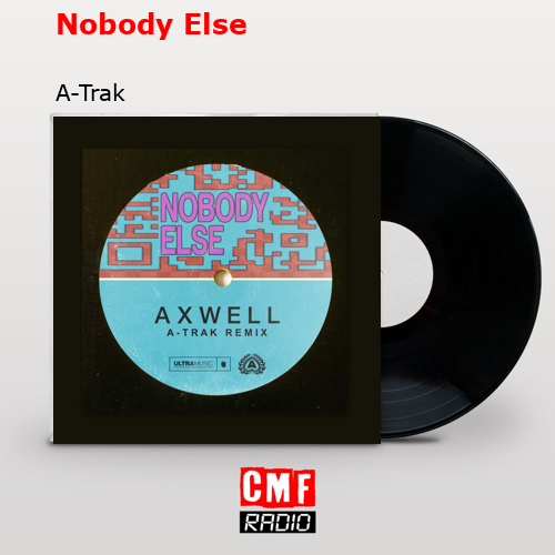 Nobody Else – A-Trak