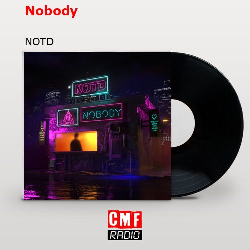 Nobody – NOTD
