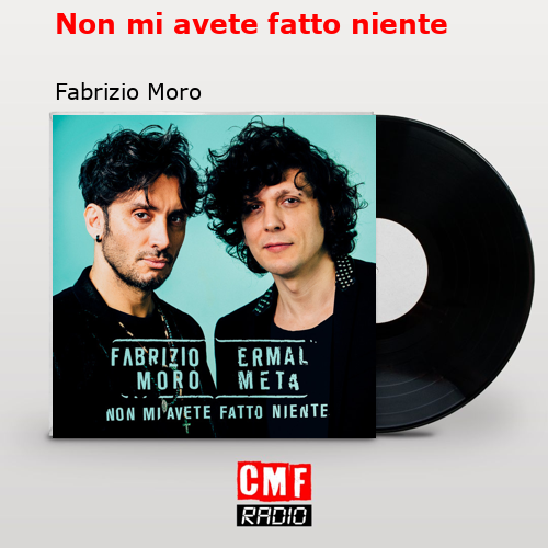 Non mi avete fatto niente – Fabrizio Moro