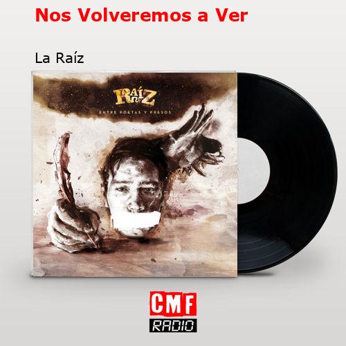 Nos Volveremos a Ver – La Raíz